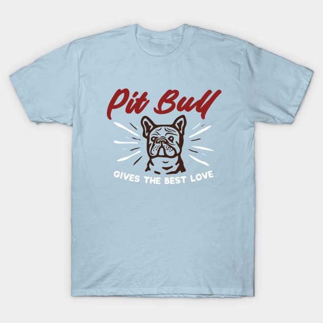 Pit Bull gives the best love T-Shirt by BLZstore